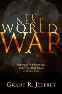 Cover of The Next World War - what prophecy reveals about extreme Islam and the West